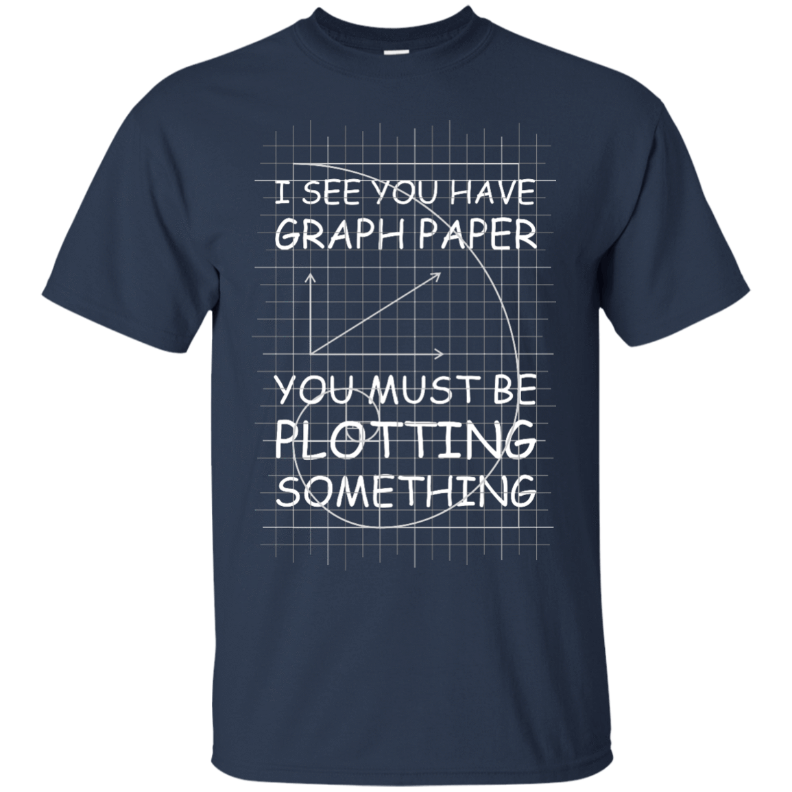 I See You Have Graph Paper-T-Shirt & Hoodie-Classic T-Shirt-Navy