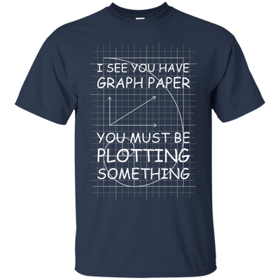 I See You Have Graph Paper-T-Shirt & Hoodie-Classic T-Shirt-Navy