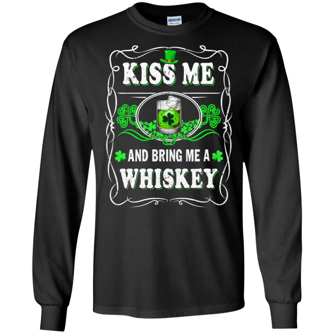 Kiss Me And Bring Me A Whiskey-T-Shirt & Hoodie-Long Sleeve T-Shirt-Black