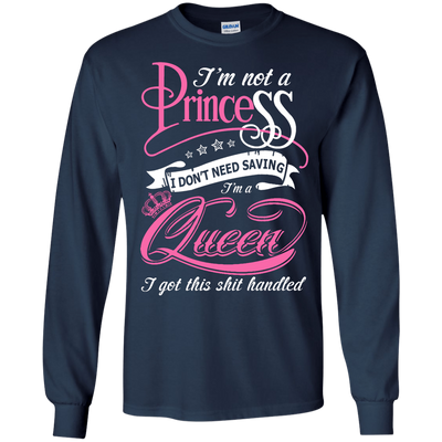 I'm Not A Princess I Don't Need Saving I'm A Queen-T-Shirt & Hoodie-Long Sleeve T-Shirt-Navy