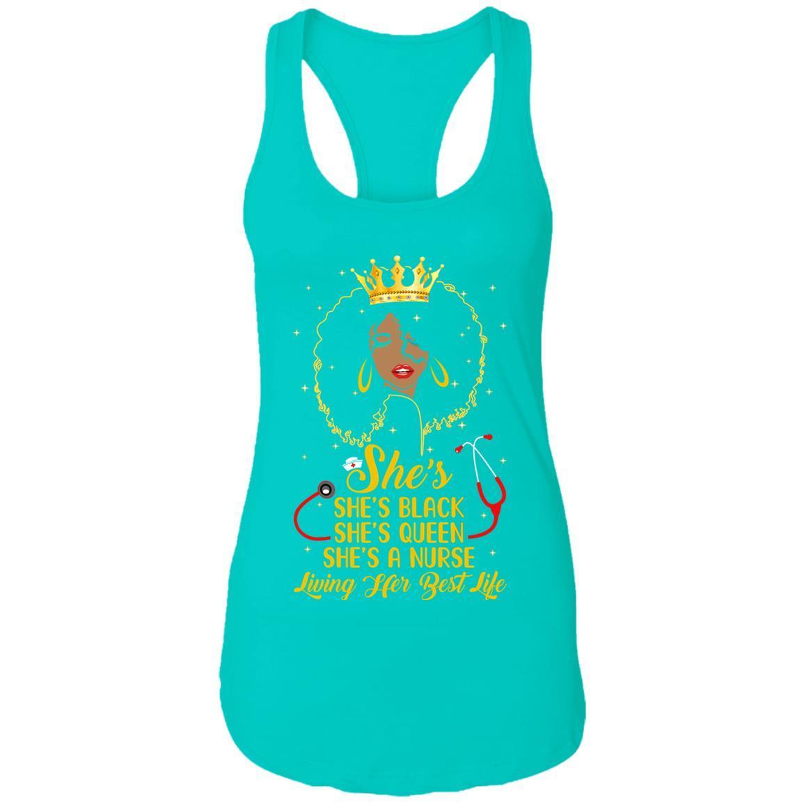 She's Black Nurse A Queen Living Her Best Life-T-Shirt & Tank Top-Women's Ideal Racerback Tank-Tahiti Blue