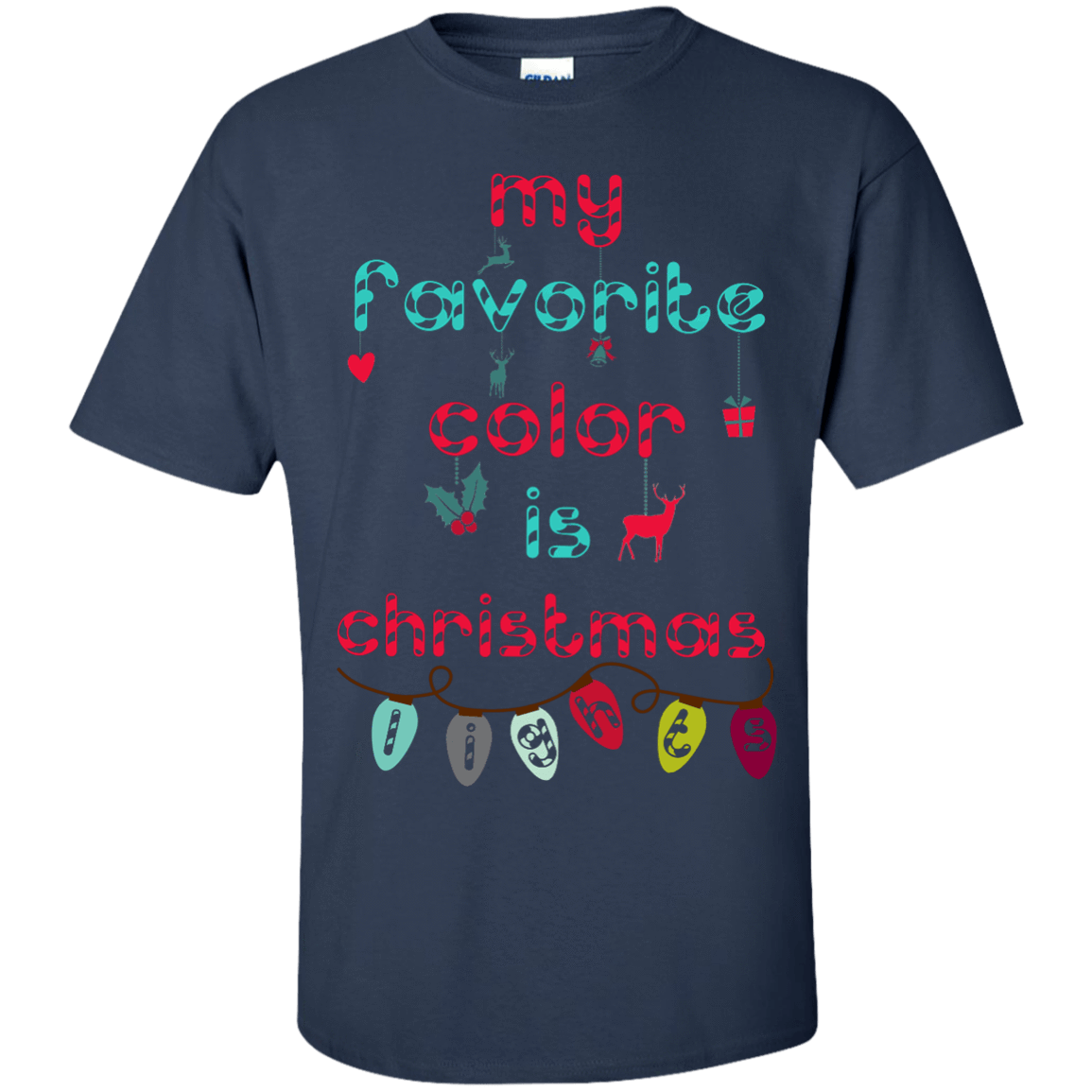 My Favorite Color Is Christmas Light-T-Shirt & Hoodie-Classic T-Shirt-Navy