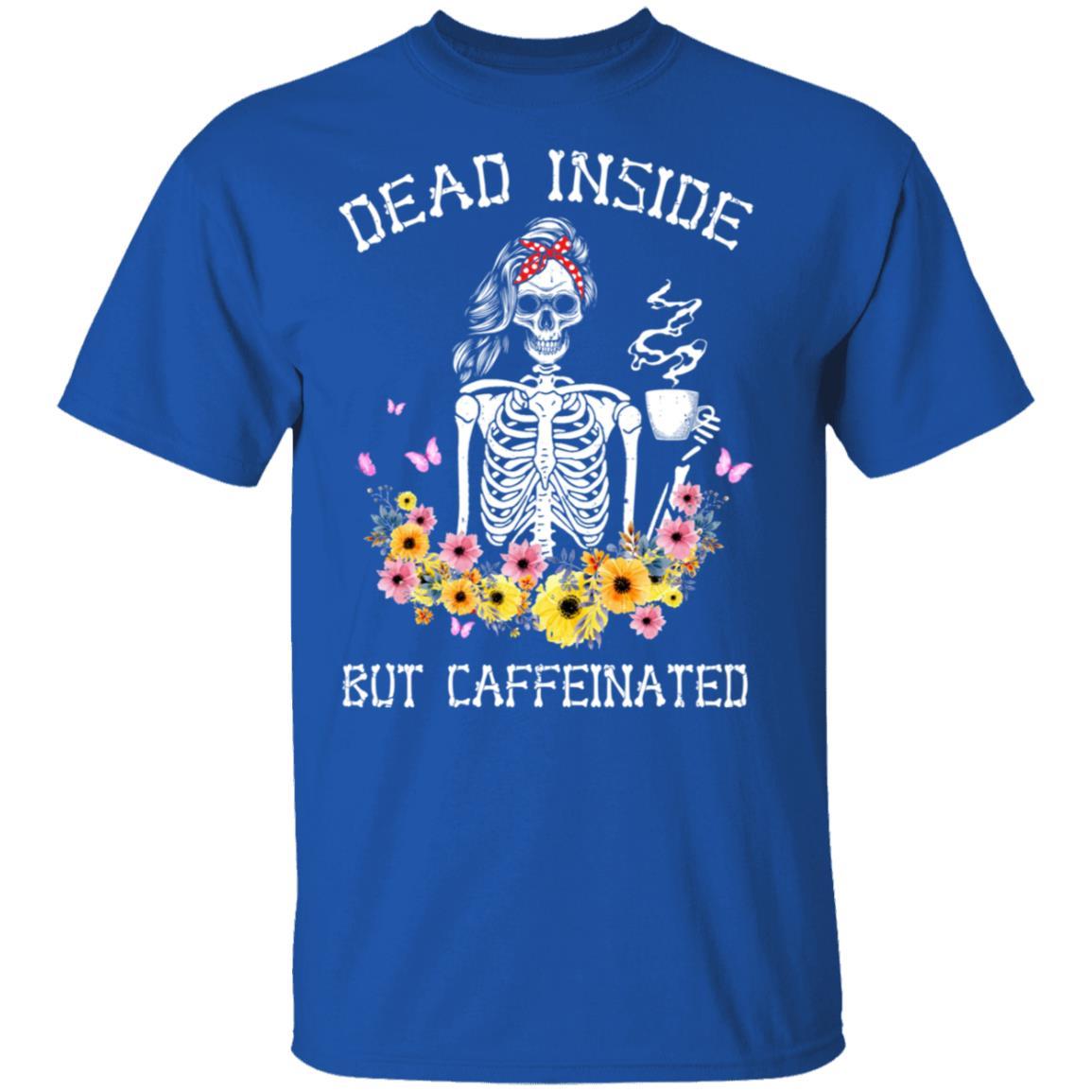 Dead Inside But Caffeinated Skeleton Flower Vintage-T-Shirt & Hoodie-Classic T-Shirt-Royal