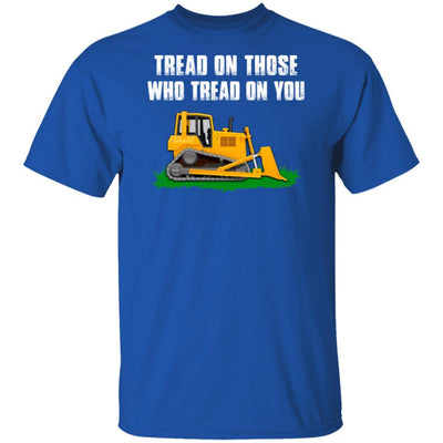 Tread On Those Who Tread On You Bulldozer-T-Shirt & Hoodie-Classic T-Shirt-Royal