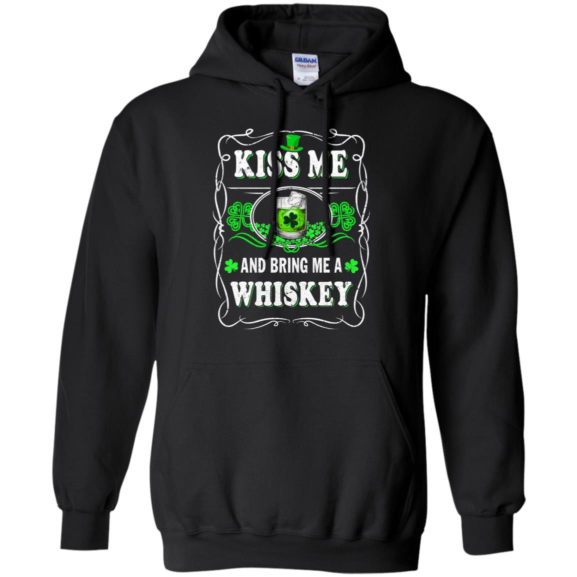 Kiss Me And Bring Me A Whiskey-T-Shirt & Hoodie-Pullover Hoodie-Black