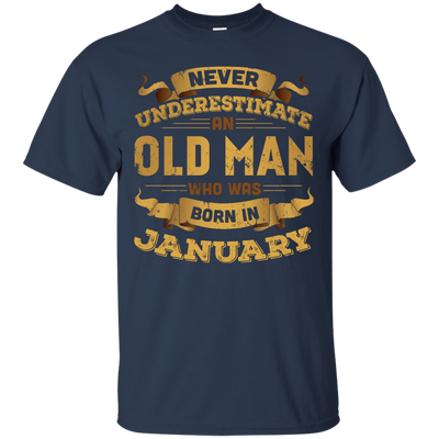 Never Underestimate An Old Man Who Was Born In January-T-Shirt & Hoodie-Classic T-Shirt-Navy