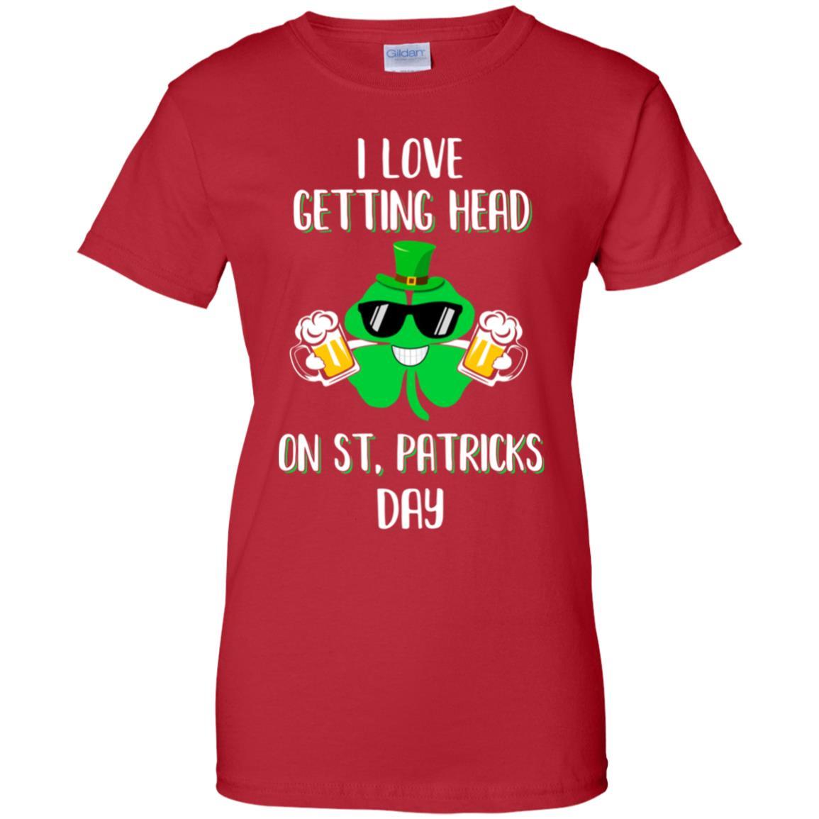 I Love Getting Head On St. Patrick's Day Funny Beer-T-Shirt & Hoodie-Women's T-Shirt-Red