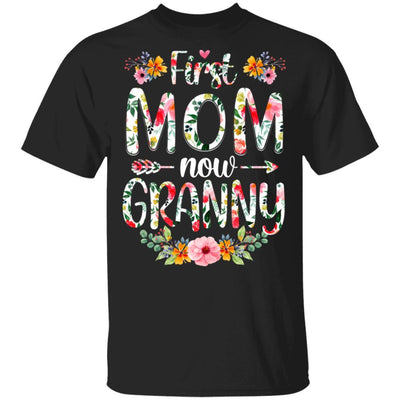 First Mom Now Granny Funny New Granny Mother's Day Gifts-T-Shirt & Hoodie-Classic T-Shirt-Black