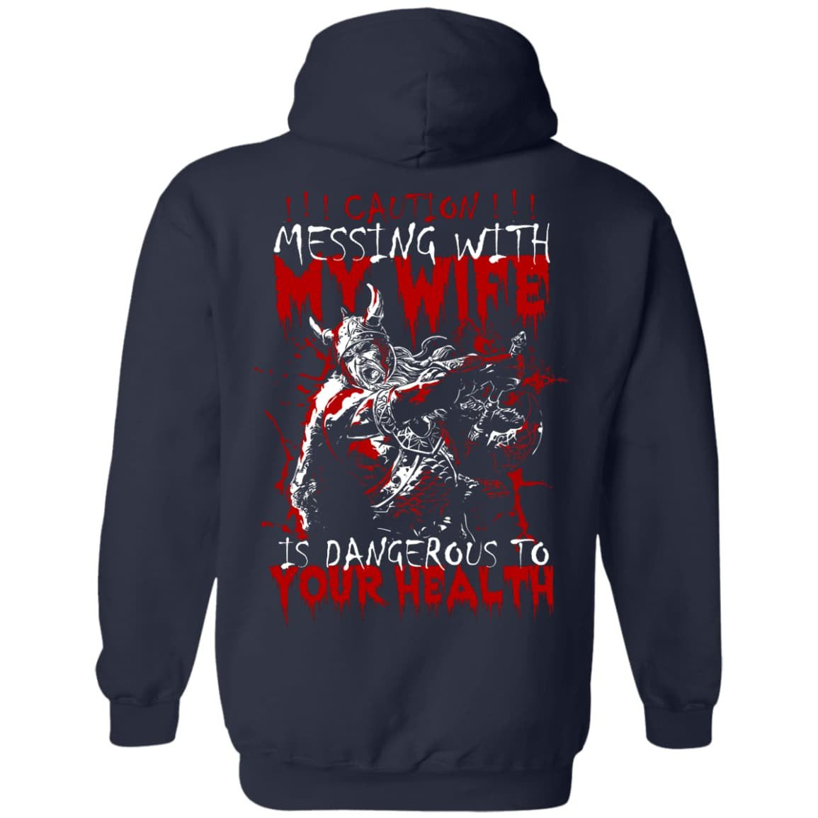 Caution Messing With My Wife Is Dangerous To Your Health-T-Shirt & Hoodie-Pullover Hoodie-Navy
