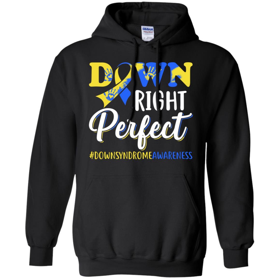 Down Syndrome Awareness Down Right Perfect-T-Shirt & Hoodie-Pullover Hoodie-Black