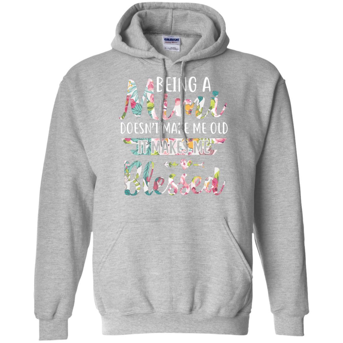 Being A Mimi Doesn't Make Me Old It Makes Me Blessed-T-Shirt & Hoodie-Pullover Hoodie-Sport Grey
