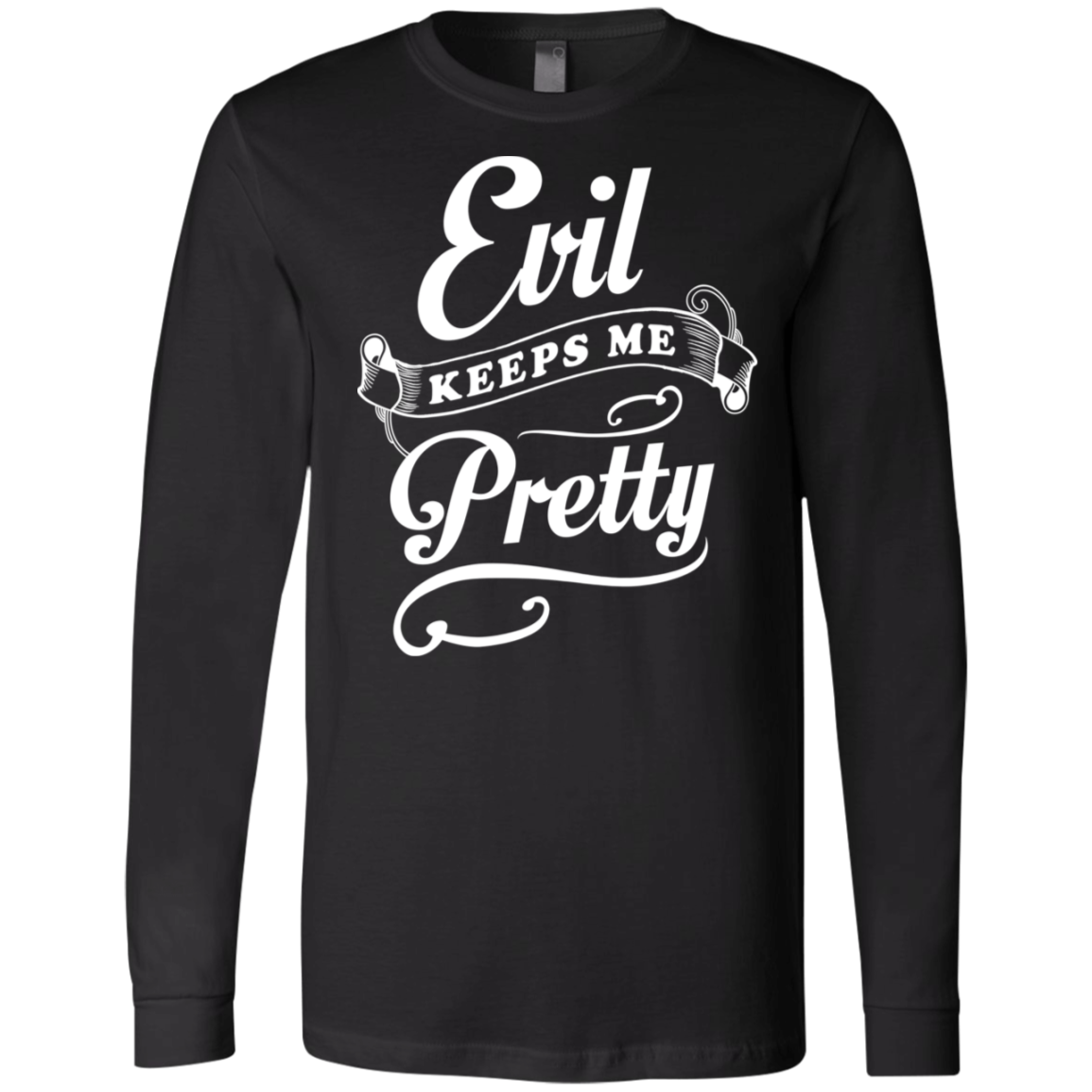 Evil Keeps Me Pretty-T-Shirt & Tank Top-Long Sleeve T-Shirt-Black