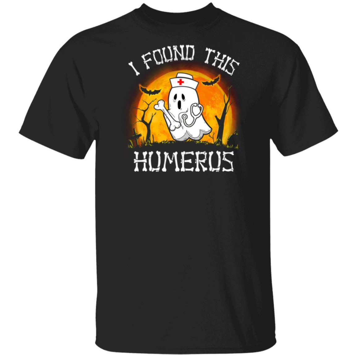 Funny Halloween Boo Nurse I Found This Humerus-T-Shirt & Hoodie-Classic T-Shirt-Black