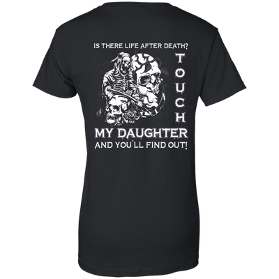 Is There Life After Death Touch My Daughter And You'll Find Out-T-Shirt & Hoodie-Women's T-Shirt-Black