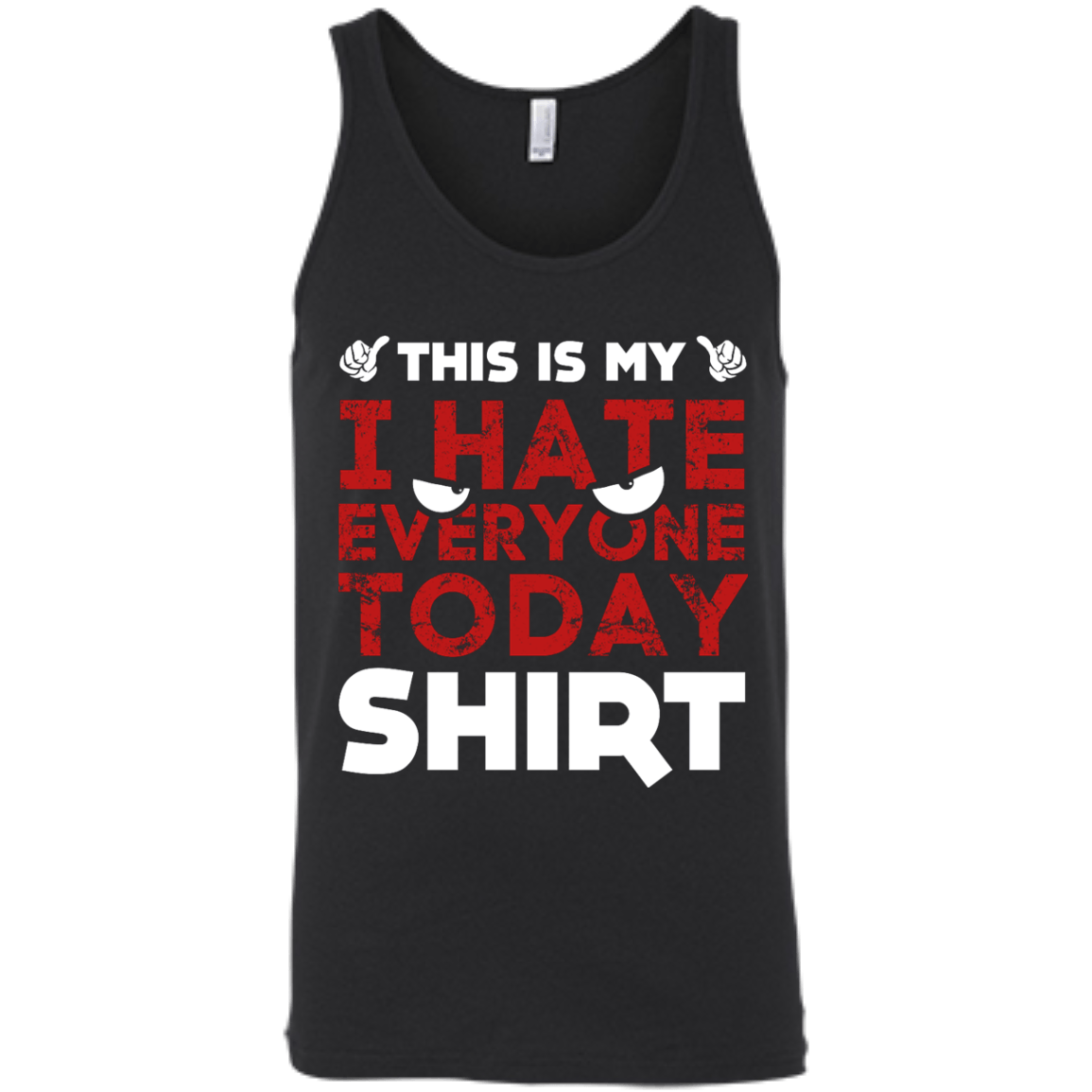 This Is My I Hate Everyone Today Shirt-T-Shirt & Hoodie-Unisex Tank-Black