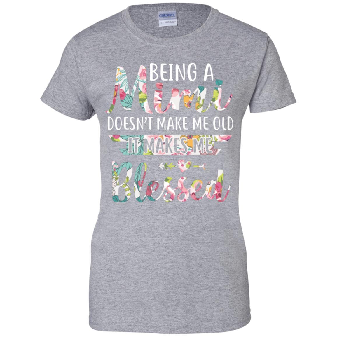 Being A Mimi Doesn't Make Me Old It Makes Me Blessed-T-Shirt & Hoodie-Women's T-Shirt-Sport Grey