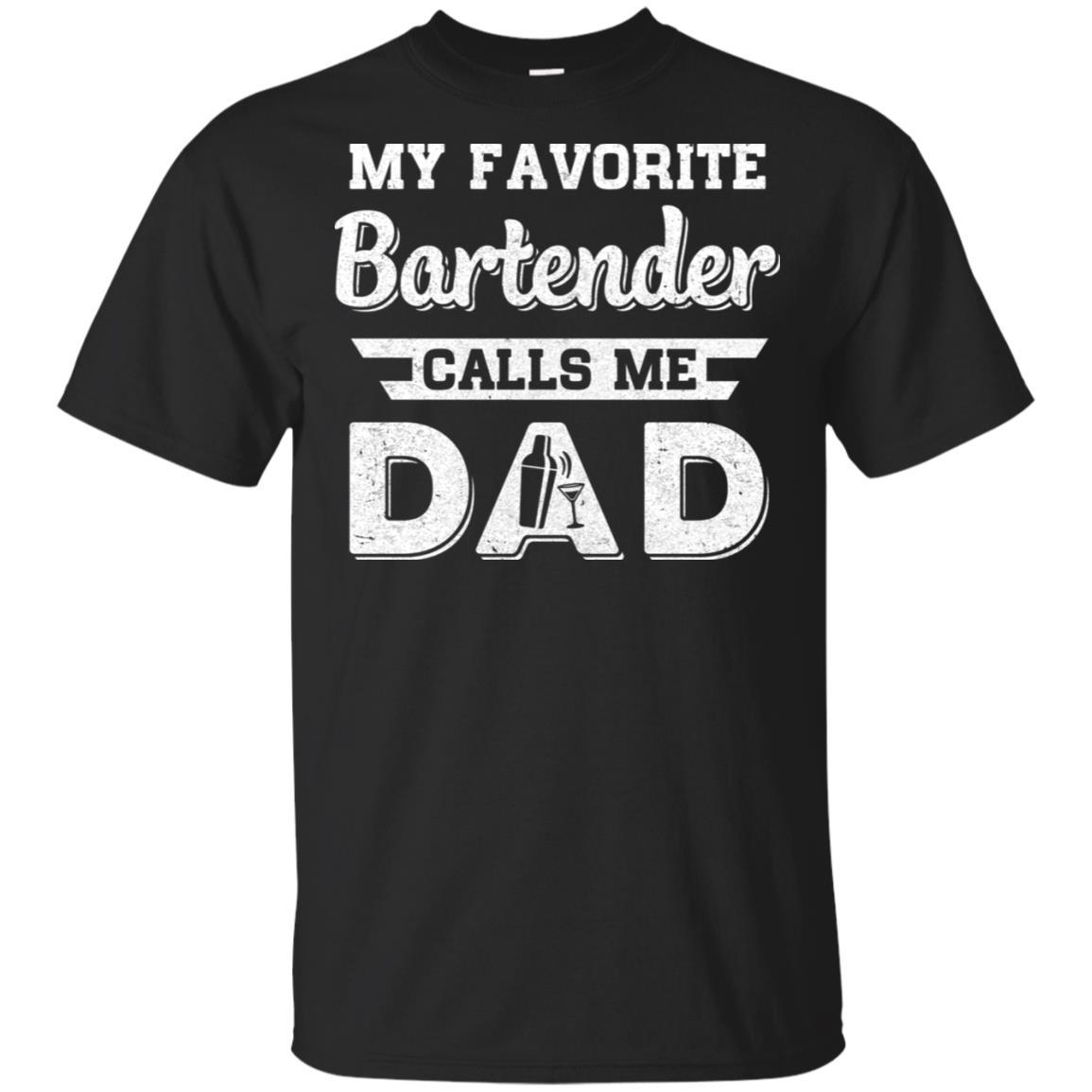 My Favorite Bartender Calls Me Dad Fathers Day Gifts-T-Shirt & Hoodie-Classic T-Shirt-Black