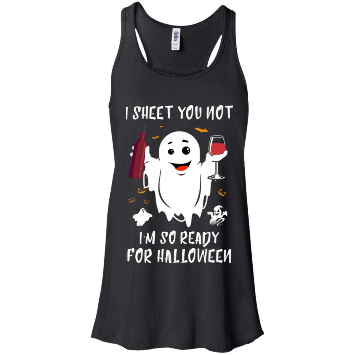 I Sheet You Not I'm So Ready For Halloween Boo Drinking Wine-T-Shirt & Tank Top-Women's Flowy Racerback Tank-Black