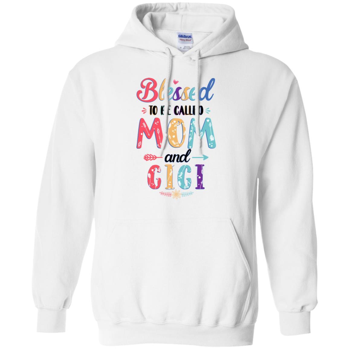 Blessed To Be Called Mom And Gigi Mothers Day Gift-T-Shirt & Hoodie-Pullover Hoodie-White