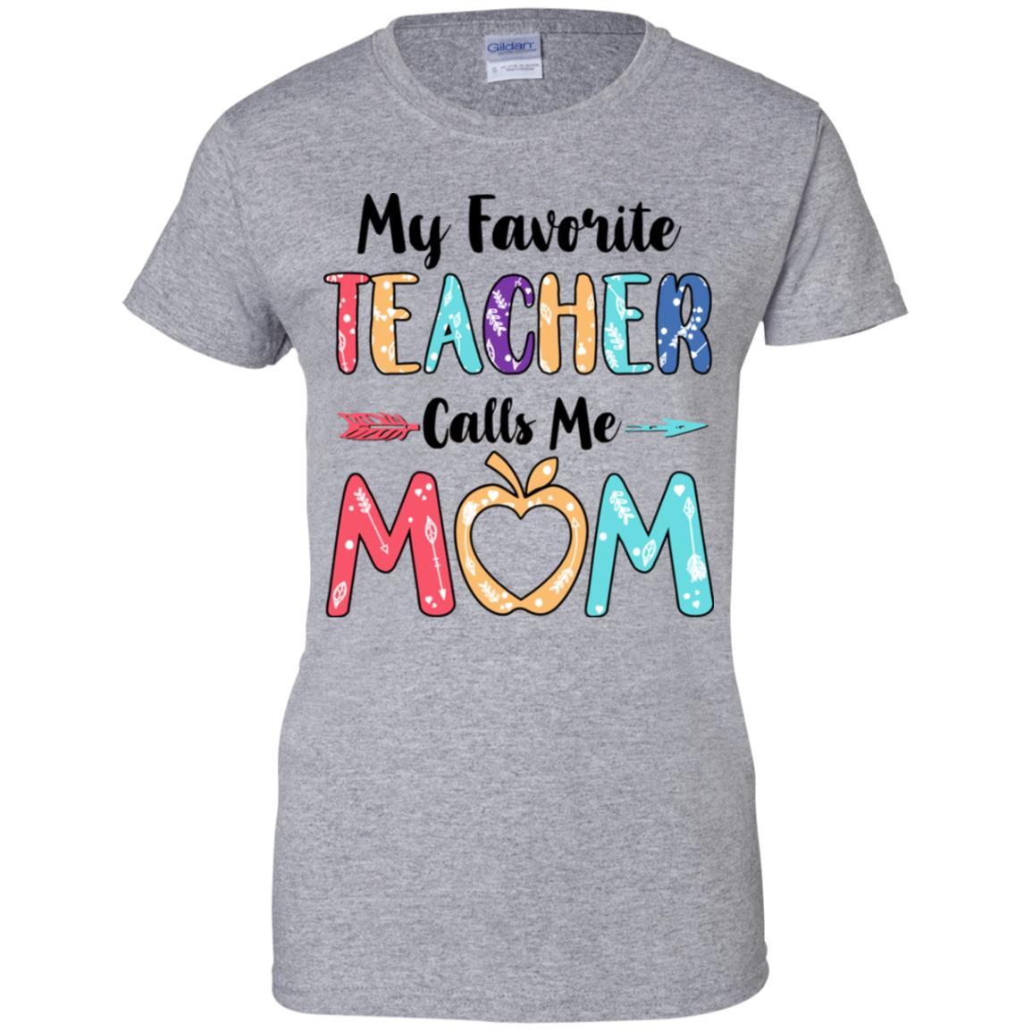 My Favorite Teacher Calls Me Mom Mothers Day Gift-T-Shirt & Hoodie-Women's T-Shirt-Sport Grey