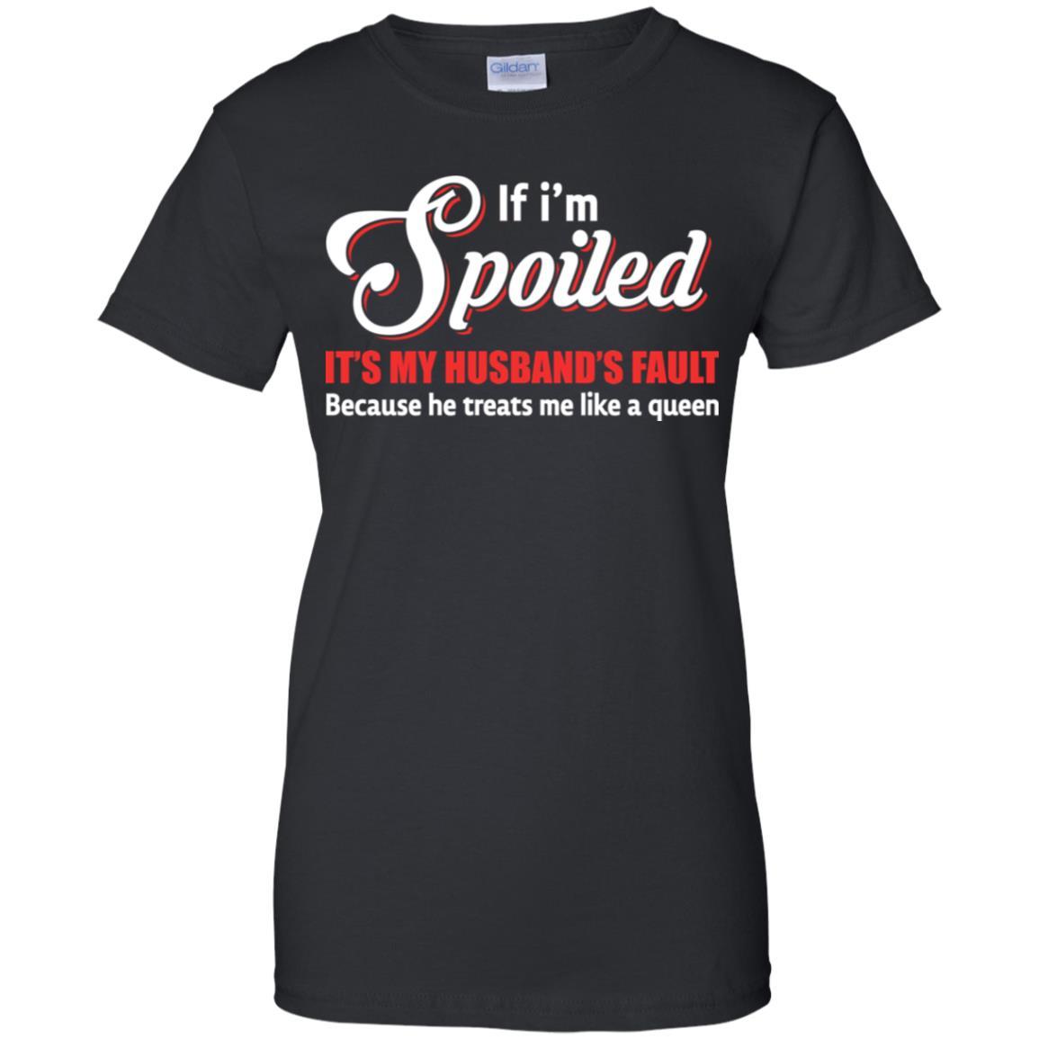 If I'm Spoiled It's My Husband's Fault Gift-T-Shirt & Tank Top-Women's T-Shirt-Black