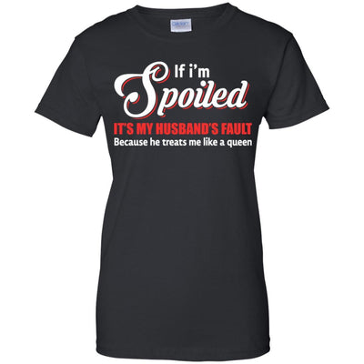 If I'm Spoiled It's My Husband's Fault Gift-T-Shirt & Tank Top-Women's T-Shirt-Black