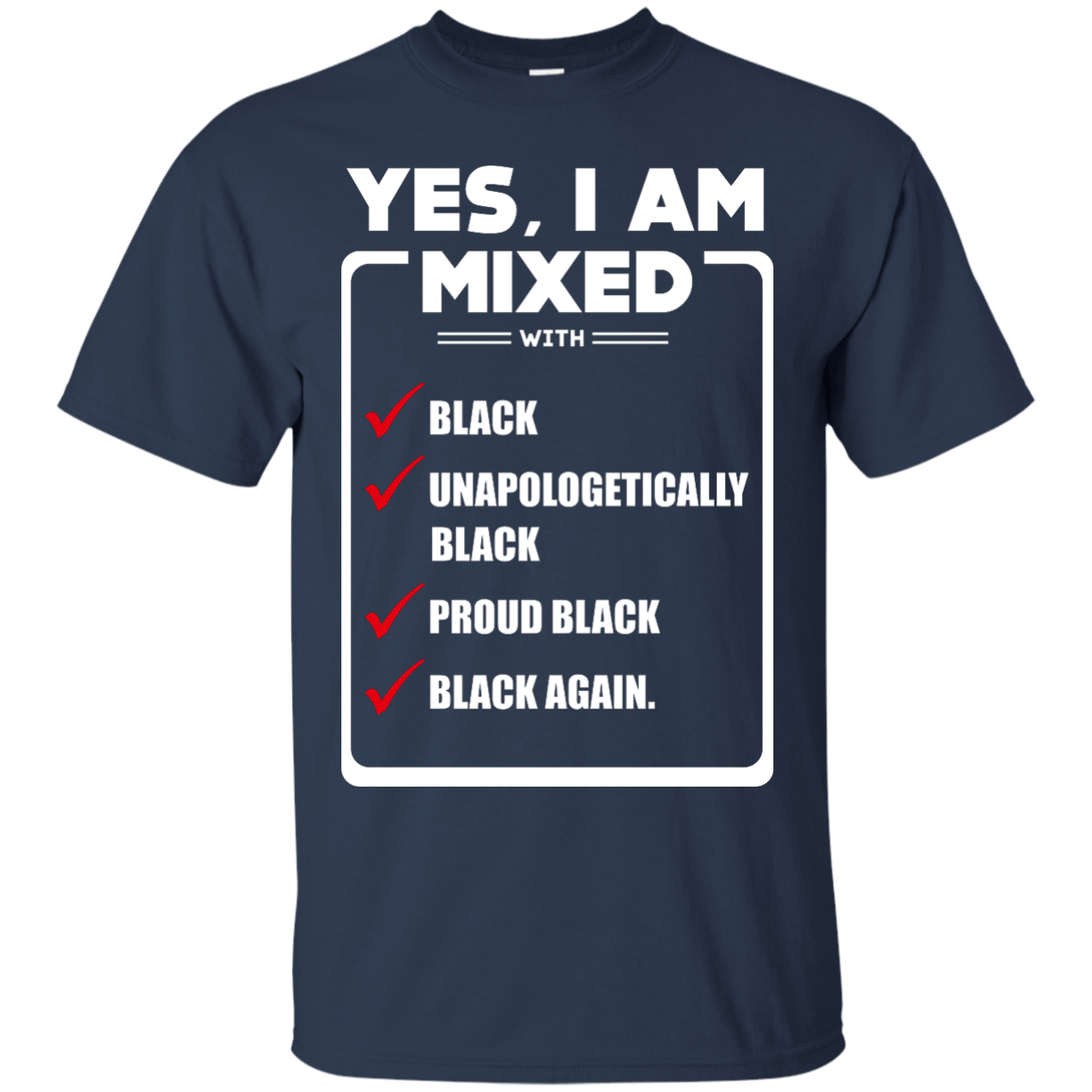 Yes, I Am Mixed Shirt, I'm mixed with Black-T-Shirt & Hoodie-Classic T-Shirt-Navy