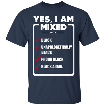 Yes, I Am Mixed Shirt, I'm mixed with Black-T-Shirt & Hoodie-Classic T-Shirt-Navy