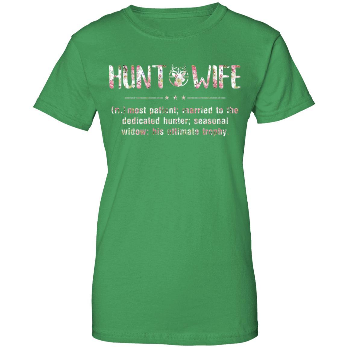 Flower Hunt Wife Most Patient Married To The Dedicated Hunter-T-Shirt & Hoodie-Women's T-Shirt-Irish Green