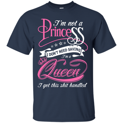 I'm Not A Princess I Don't Need Saving I'm A Queen-T-Shirt & Hoodie-Classic T-Shirt-Navy