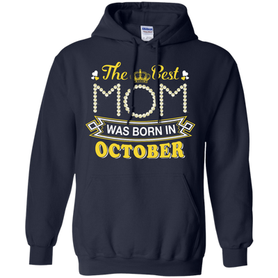 The Best Mom Was Born In October-T-Shirt & Hoodie-Pullover Hoodie-Navy