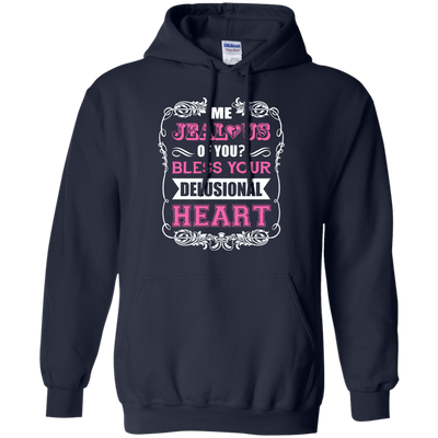 Me Jealous of You Bless Your Delusional Heart-T-Shirt & Hoodie-Pullover Hoodie-Navy