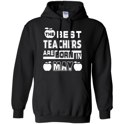 The Best Teachers Are Born In May-T-Shirt & Hoodie-Pullover Hoodie-Black