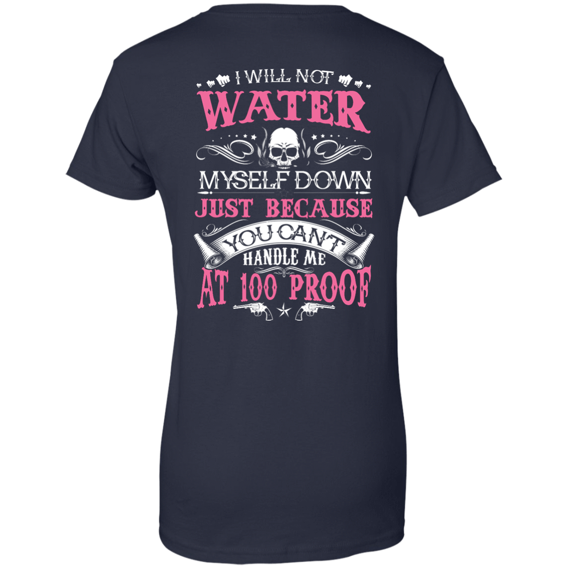 YOU CAN'T HANDLE ME AT 100 PROOF-T-Shirt & Hoodie-Women's T-Shirt-Navy