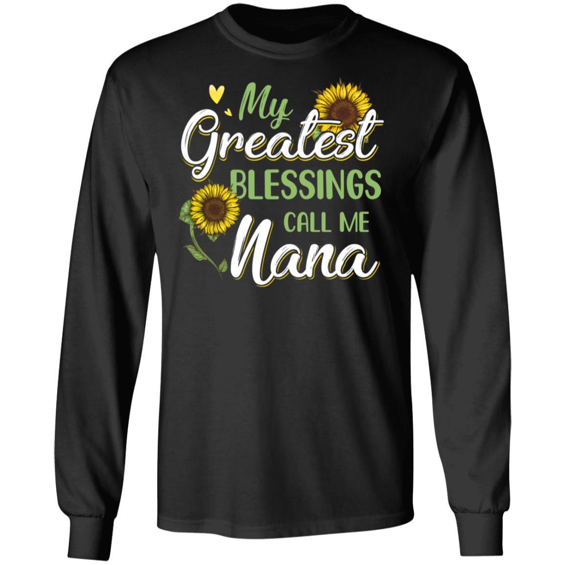 My Greatest Blessings Call Me Nana Sunflower Gifts-T-Shirt & Hoodie-Long Sleeve T-Shirt-Black