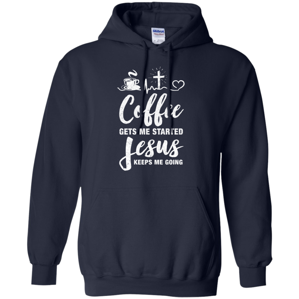 Coffee Gets Me Started Jesus Keeps Me Going-T-Shirt & Hoodie-Pullover Hoodie-Navy