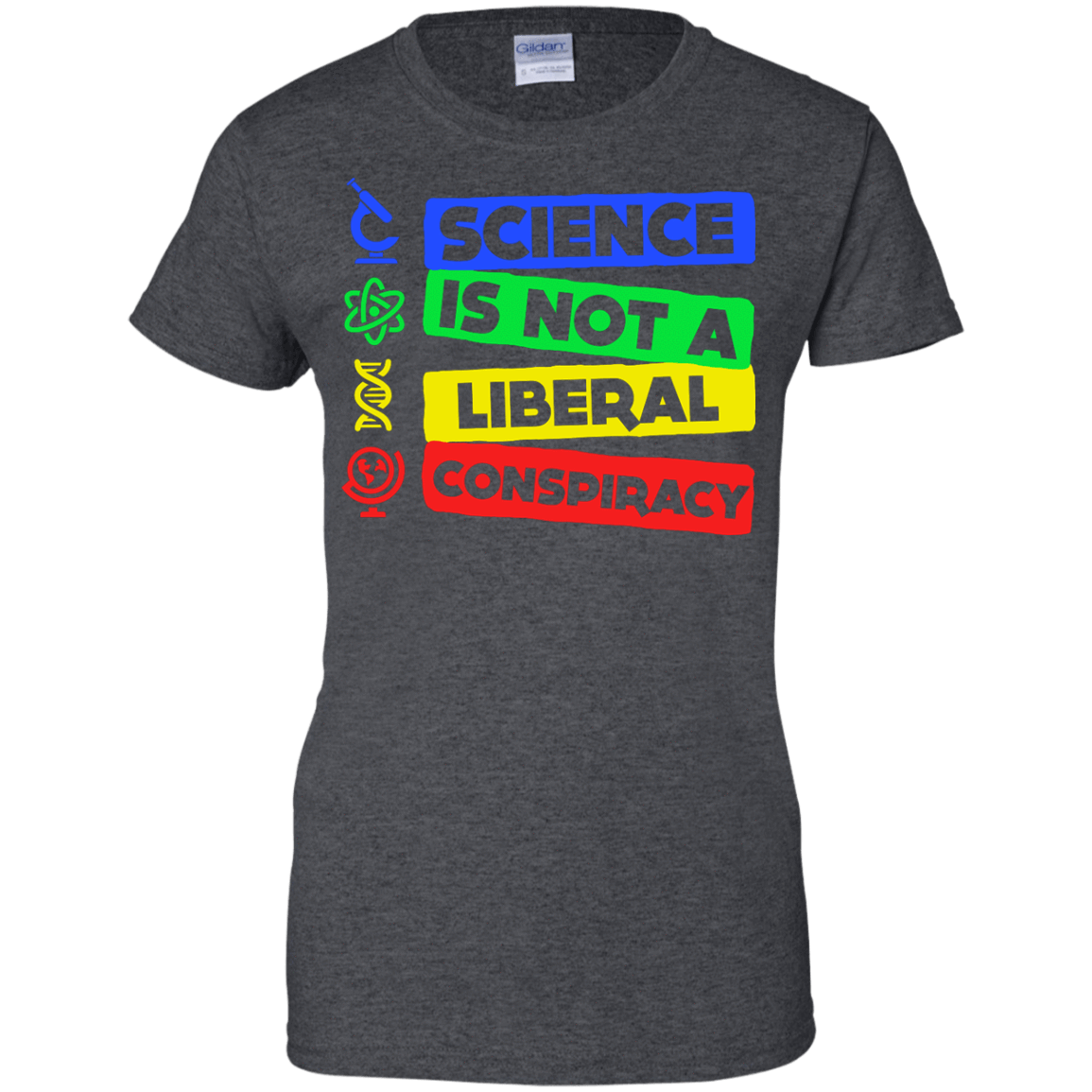 Science Is Not A Liberal Conspiracy-T-Shirt & Hoodie-Women's T-Shirt-Dark Heather