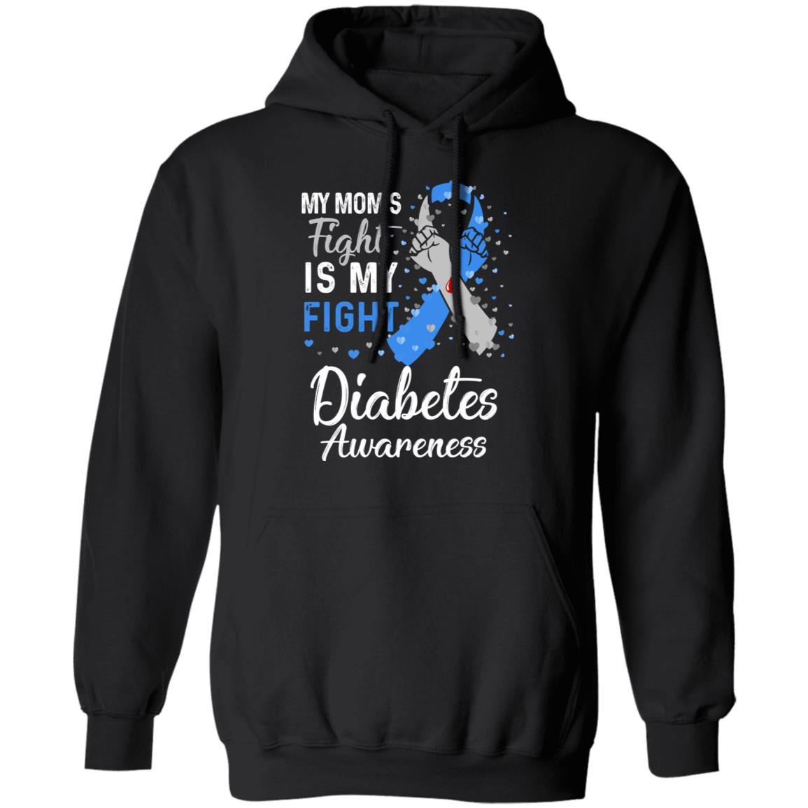 My Mom's Fight Is My Fight Diabetes Awareness-T-Shirt & Hoodie-Pullover Hoodie-Black