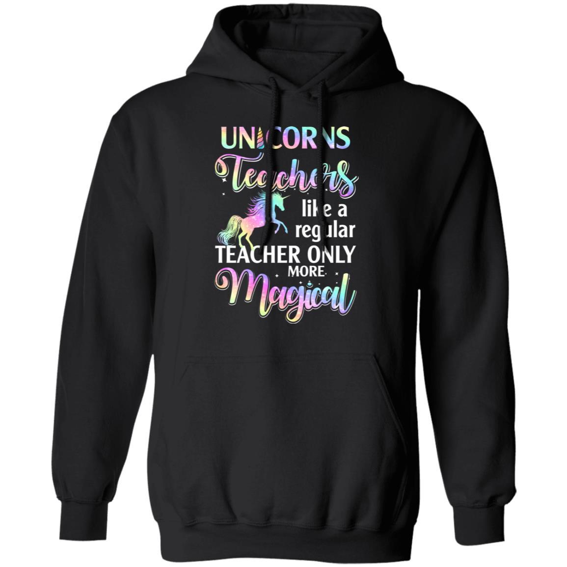 Unicorn Teachers Like A Regular Teacher Only More Magical-T-Shirt & Hoodie-Pullover Hoodie-Black