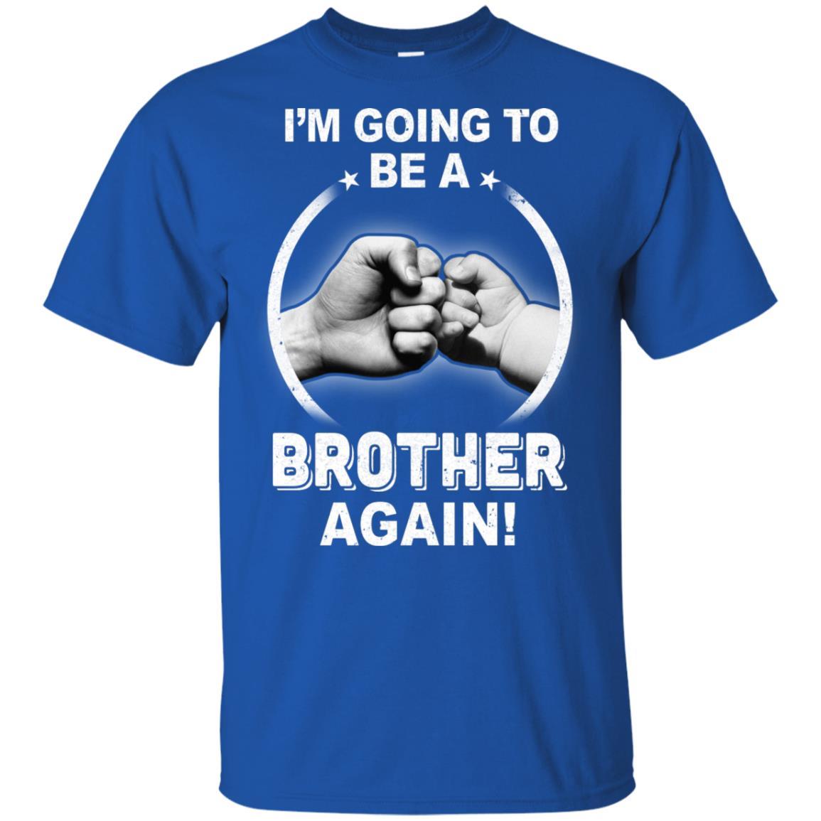 I'm Going To Be A Brother Again New Brother-T-Shirt & Hoodie-Classic T-Shirt-Royal