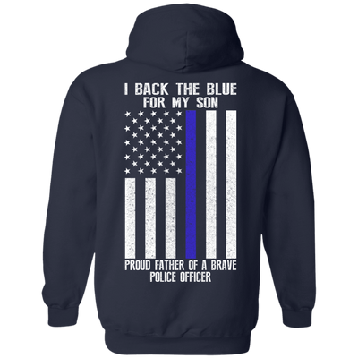 I Back The Blue for My Son Police Thin Blue Line For Dad-T-Shirt & Hoodie-Pullover Hoodie-Navy