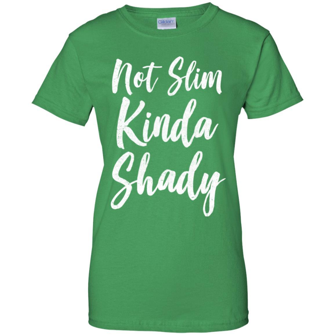 Not Slim Kinda Shady-T-Shirt & Tank Top-Women's T-Shirt-Irish Green