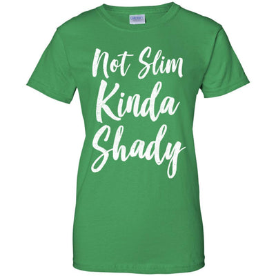 Not Slim Kinda Shady-T-Shirt & Tank Top-Women's T-Shirt-Irish Green