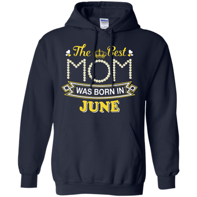 The Best Mom Was Born In June-T-Shirt & Hoodie-Pullover Hoodie-Navy