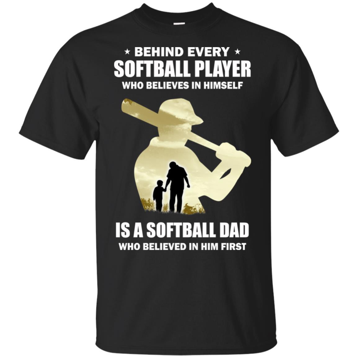 Behind Every Softball Player Is A Dad That Believes-T-Shirt & Hoodie-Classic T-Shirt-Black