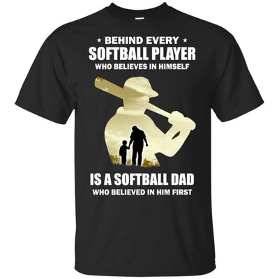 Behind Every Softball Player Is A Dad That Believes-T-Shirt & Hoodie-Classic T-Shirt-Black