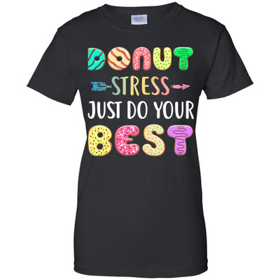 Donut Stress Just Do Your Best Test Day Teacher Gifts-T-Shirt & Tank Top-Women's T-Shirt-Black