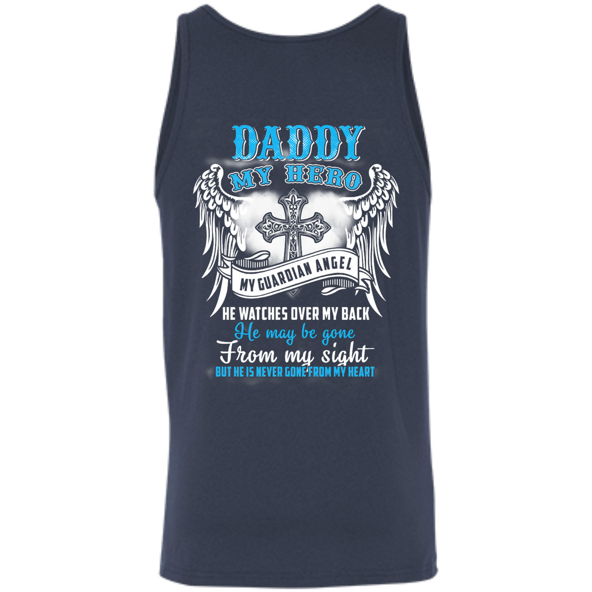 My Daddy My Hero My Guardian Angel He Watches Over My Back-T-Shirt & Hoodie-Unisex Tank-Navy
