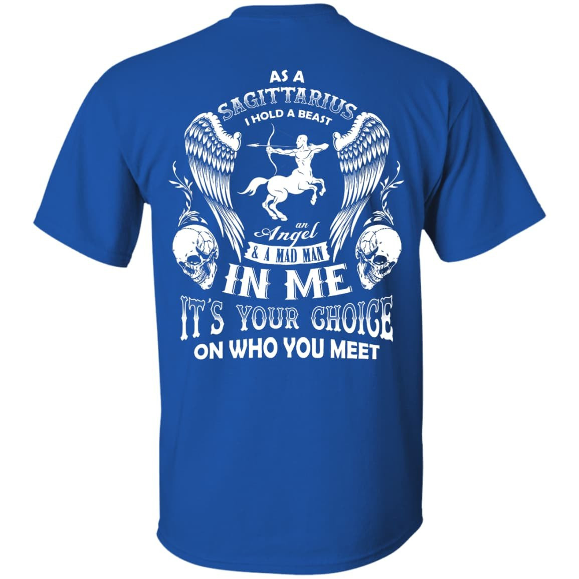As A Sagittarius I Hold A Beast An Angel A Madman In Me-T-Shirt & Hoodie-Classic T-Shirt-Royal