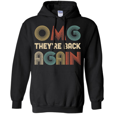 Vintage OMG They're Back Again Funny 90s Music Lover-T-Shirt & Hoodie-Pullover Hoodie-Black